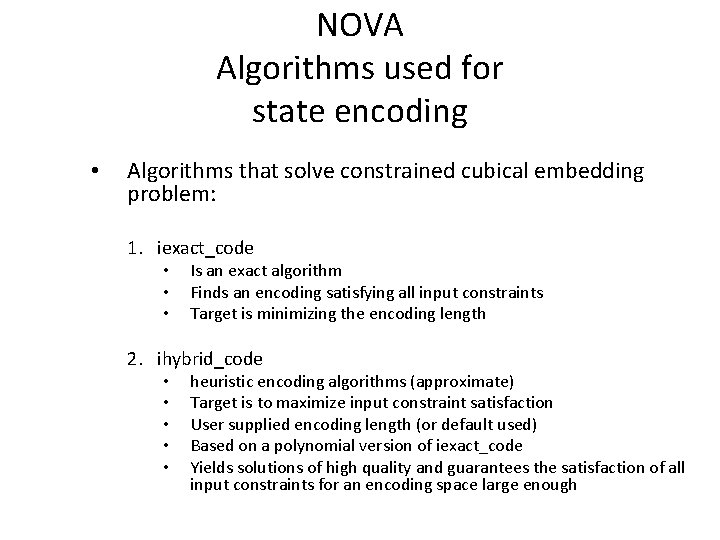 NOVA Algorithms used for state encoding • Algorithms that solve constrained cubical embedding problem:
