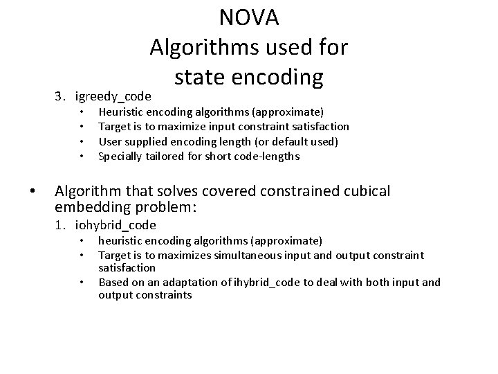 NOVA Algorithms used for state encoding 3. igreedy_code • • • Heuristic encoding algorithms