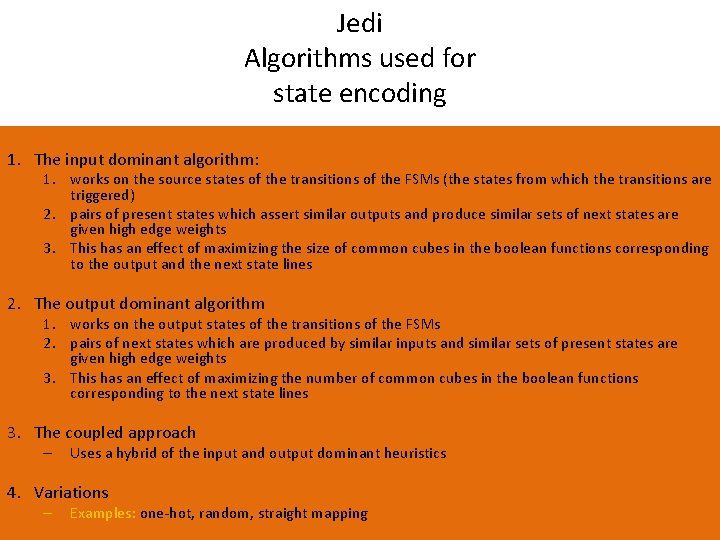 Jedi Algorithms used for state encoding 1. The input dominant algorithm: 1. works on