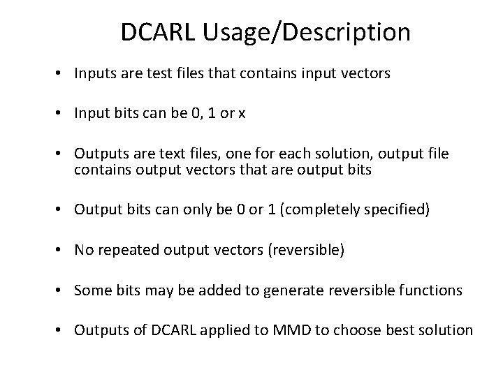 DCARL Usage/Description • Inputs are test files that contains input vectors • Input bits