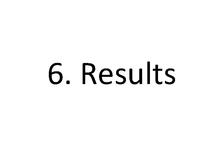 6. Results 