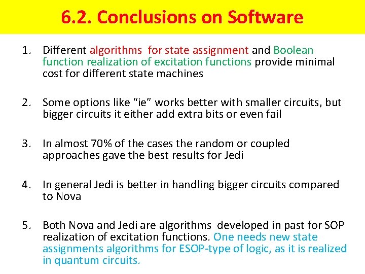 6. 2. Conclusions on Software 1. Different algorithms for state assignment and Boolean function