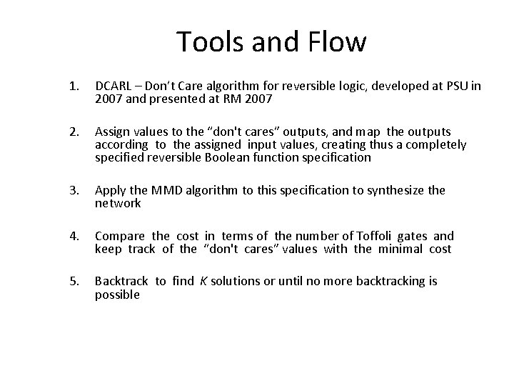 Tools and Flow 1. DCARL – Don’t Care algorithm for reversible logic, developed at