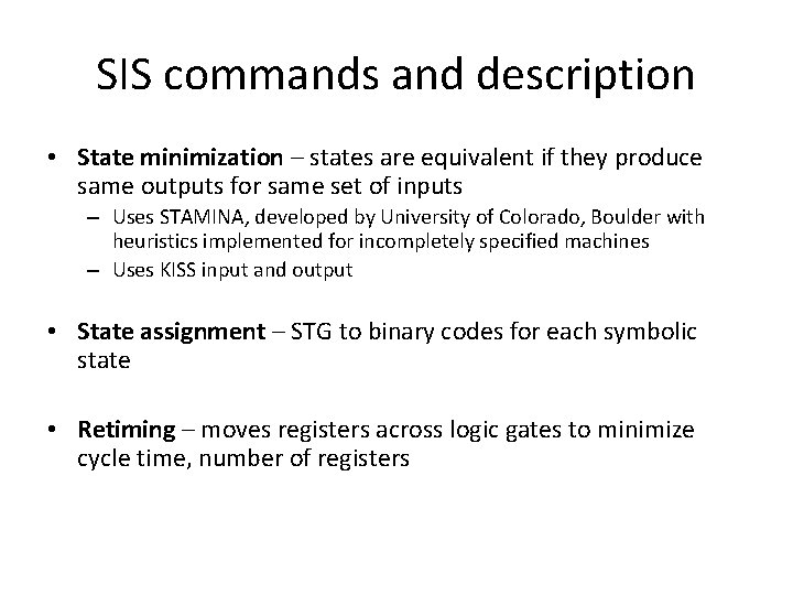 SIS commands and description • State minimization – states are equivalent if they produce