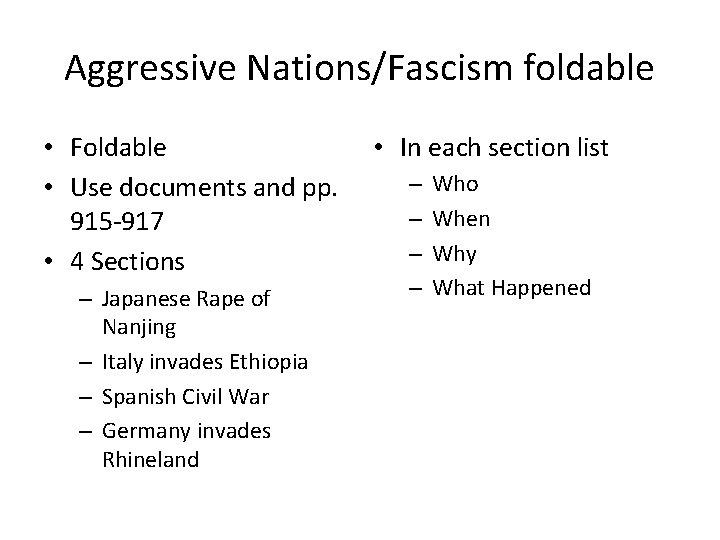 Aggressive Nations/Fascism foldable • Foldable • Use documents and pp. 915 -917 • 4