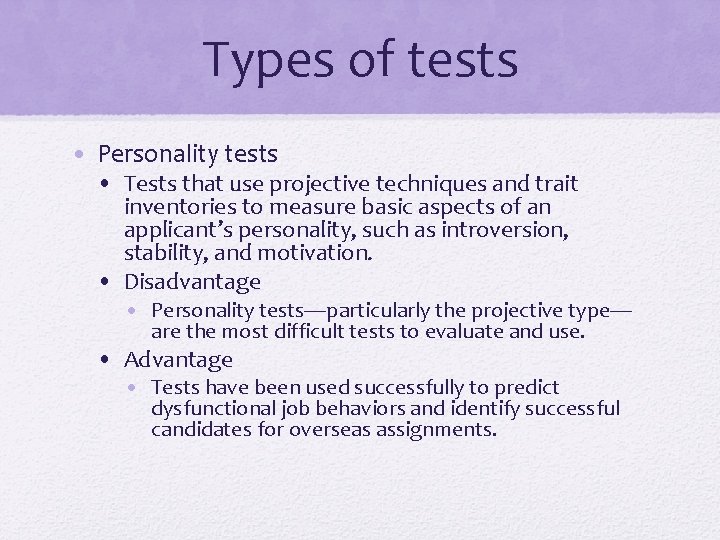 Types of tests • Personality tests • Tests that use projective techniques and trait Types of tests • Personality tests • Tests that use projective techniques and trait