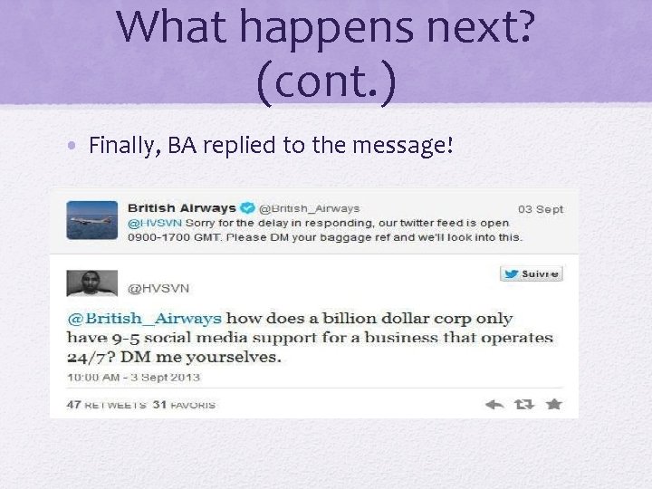 What happens next? (cont. ) • Finally, BA replied to the message! What happens next? (cont. ) • Finally, BA replied to the message!