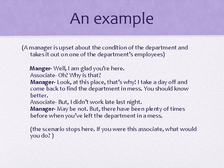 An example (A manager is upset about the condition of the department and takes An example (A manager is upset about the condition of the department and takes