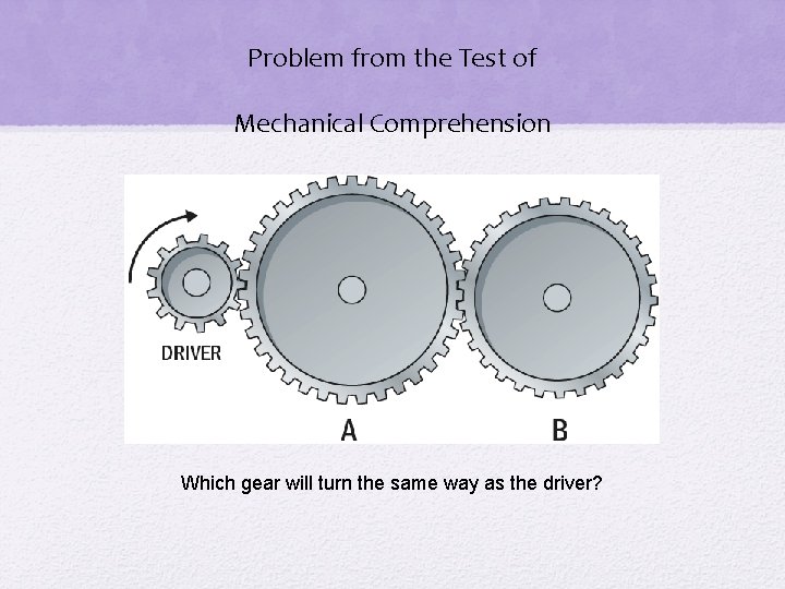 Problem from the Test of Mechanical Comprehension Which gear will turn the same way Problem from the Test of Mechanical Comprehension Which gear will turn the same way