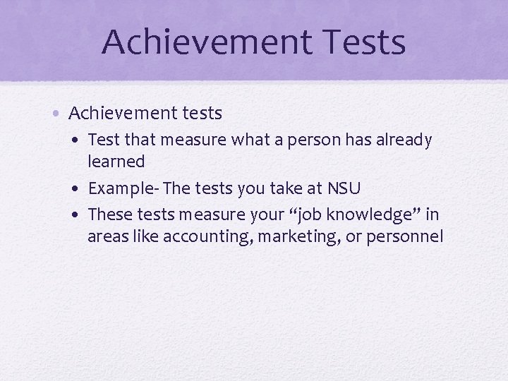 Achievement Tests • Achievement tests • Test that measure what a person has already Achievement Tests • Achievement tests • Test that measure what a person has already