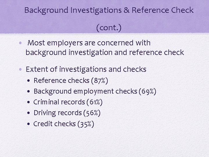 Background Investigations & Reference Check (cont. ) • Most employers are concerned with background Background Investigations & Reference Check (cont. ) • Most employers are concerned with background