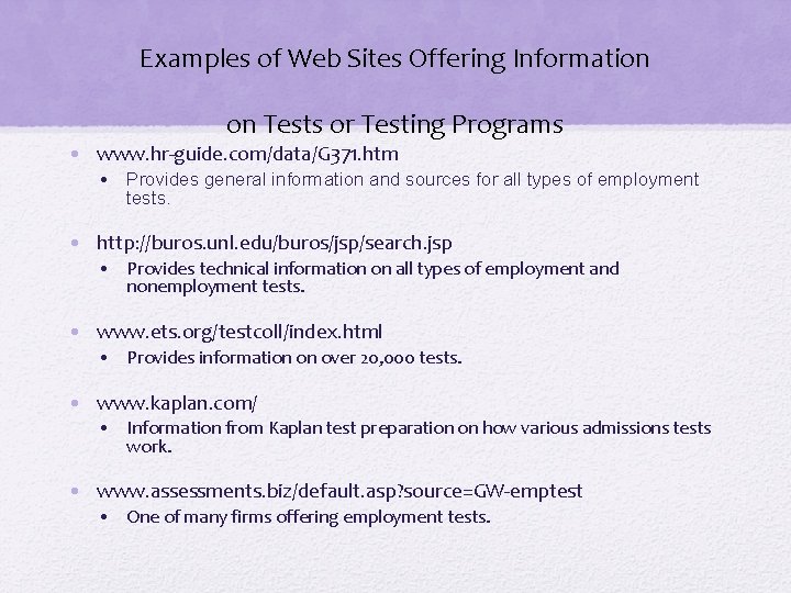 Examples of Web Sites Offering Information on Tests or Testing Programs • www. hr-guide. Examples of Web Sites Offering Information on Tests or Testing Programs • www. hr-guide.