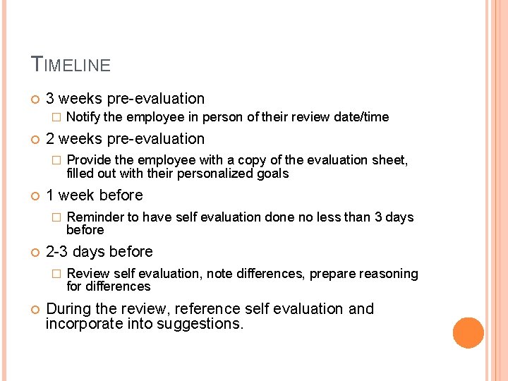 TIMELINE 3 weeks pre-evaluation � 2 weeks pre-evaluation � Reminder to have self evaluation