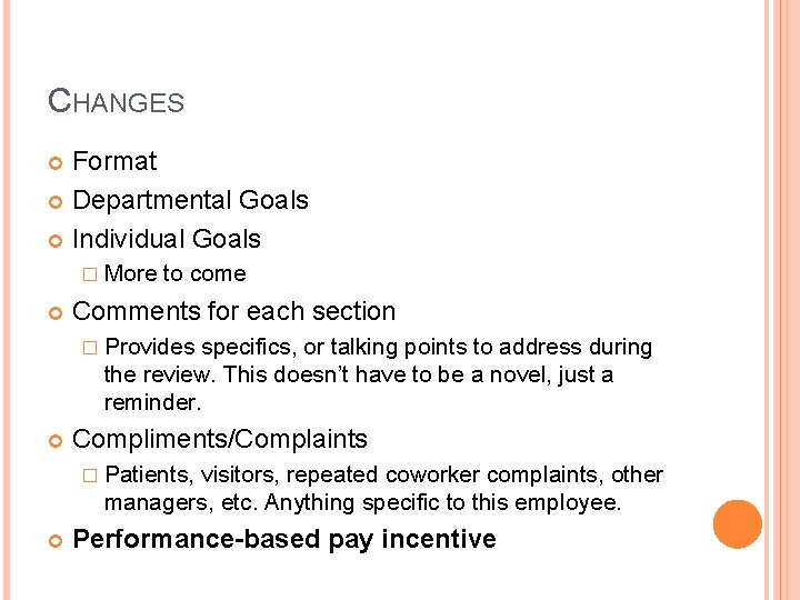 CHANGES Format Departmental Goals Individual Goals � More to come Comments for each section