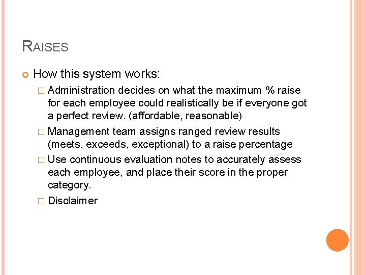 RAISES How this system works: � Administration decides on what the maximum % raise