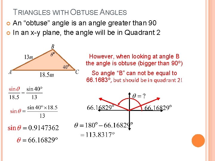 TRIANGLES WITH OBTUSE ANGLES An “obtuse” angle is an angle greater than 90 In