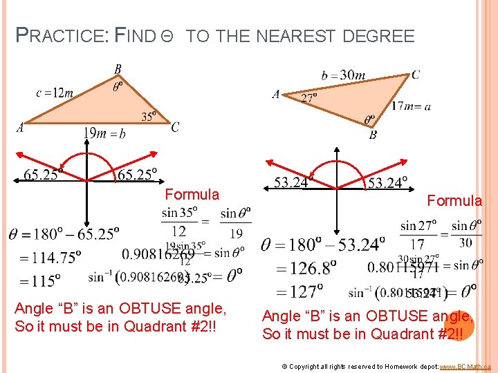 PRACTICE: FIND Θ TO THE NEAREST DEGREE Formula Angle “B” is an OBTUSE angle,