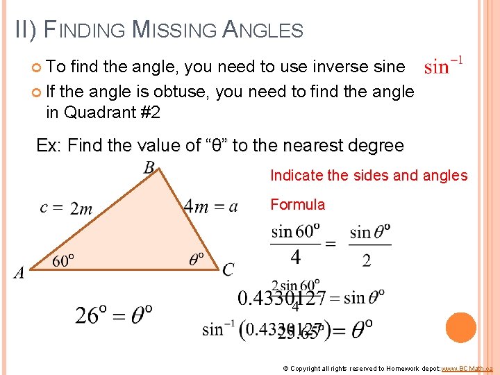 II) FINDING MISSING ANGLES To find the angle, you need to use inverse sine