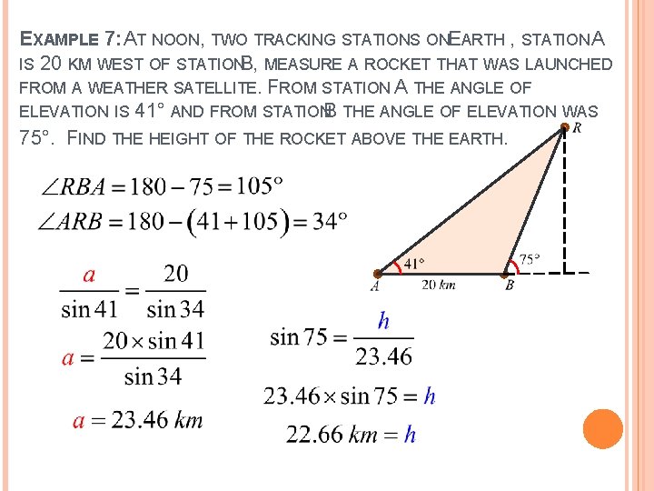 EXAMPLE 7: AT NOON, TWO TRACKING STATIONS ONEARTH , STATION A IS 20 KM