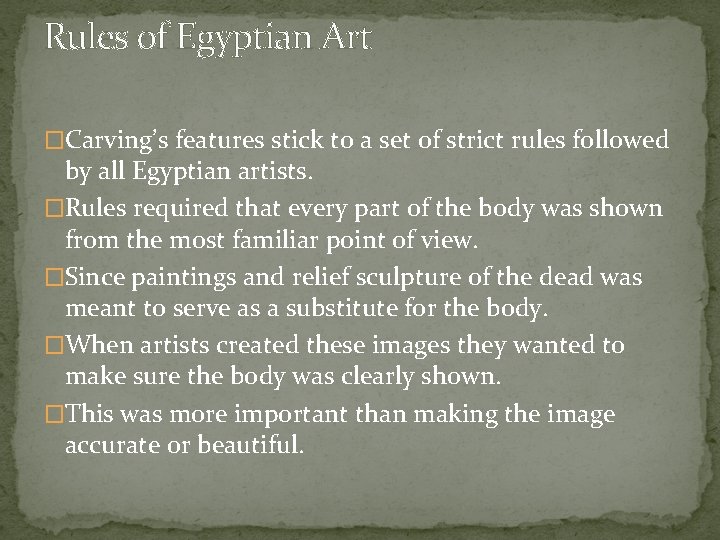 Rules of Egyptian Art �Carving’s features stick to a set of strict rules followed