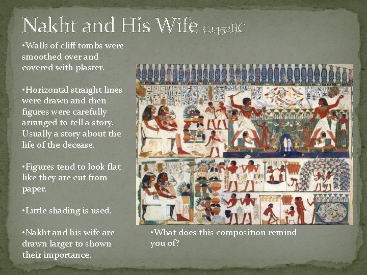 Nakht and His Wife c. 1452 BC • Walls of cliff tombs were smoothed