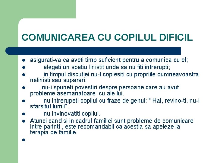 COMUNICAREA CU COPILUL DIFICIL l l l l asigurati-va ca aveti timp suficient pentru