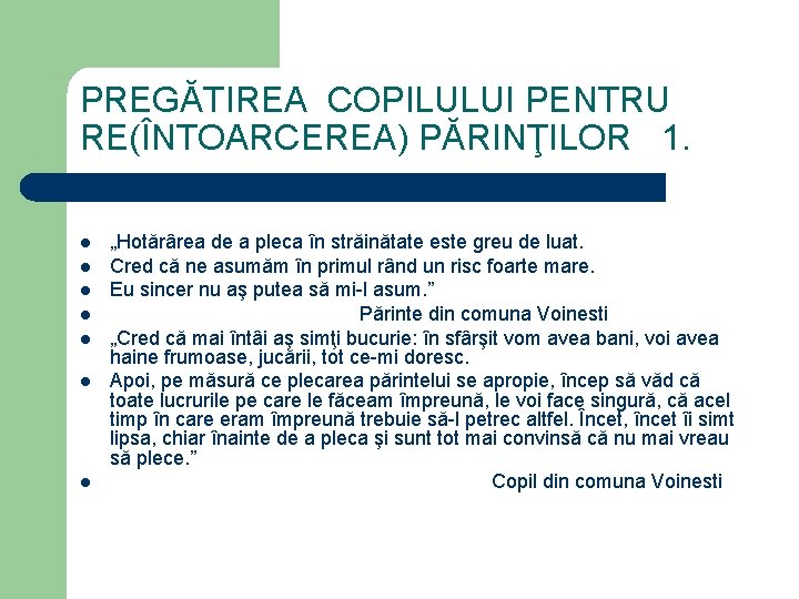 PREGĂTIREA COPILULUI PENTRU RE(ÎNTOARCEREA) PĂRINŢILOR 1. l l l l „Hotărârea de a pleca