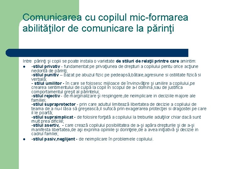 Comunicarea cu copilul mic-formarea abilităţilor de comunicare la părinţi Intre părinţi şi copii se