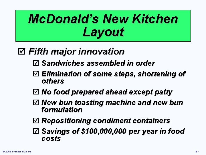 Mc. Donald’s New Kitchen Layout þ Fifth major innovation þ Sandwiches assembled in order Mc. Donald’s New Kitchen Layout þ Fifth major innovation þ Sandwiches assembled in order