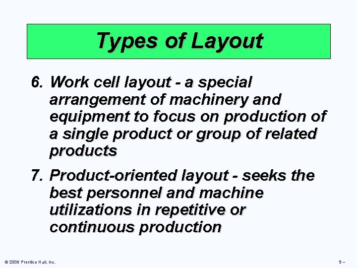 Types of Layout 6. Work cell layout - a special arrangement of machinery and Types of Layout 6. Work cell layout - a special arrangement of machinery and