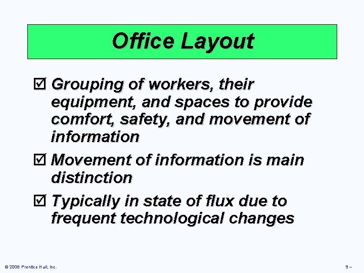 Office Layout þ Grouping of workers, their equipment, and spaces to provide comfort, safety, Office Layout þ Grouping of workers, their equipment, and spaces to provide comfort, safety,