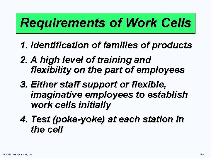 Requirements of Work Cells 1. Identification of families of products 2. A high level Requirements of Work Cells 1. Identification of families of products 2. A high level