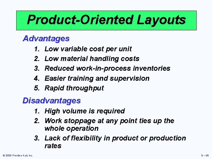 Product-Oriented Layouts Advantages 1. 2. 3. 4. 5. Low variable cost per unit Low Product-Oriented Layouts Advantages 1. 2. 3. 4. 5. Low variable cost per unit Low
