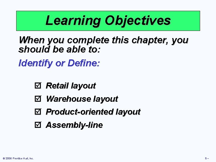 Learning Objectives When you complete this chapter, you should be able to: Identify or Learning Objectives When you complete this chapter, you should be able to: Identify or