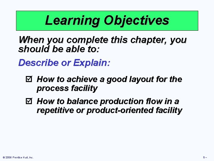 Learning Objectives When you complete this chapter, you should be able to: Describe or Learning Objectives When you complete this chapter, you should be able to: Describe or