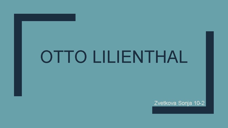 OTTO LILIENTHAL Zvetkova Sonja 10 -2 