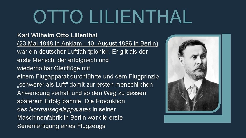 OTTO LILIENTHAL Karl Wilhelm Otto Lilienthal (23. Mai 1848 in Anklam - 10. August