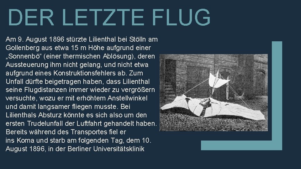 DER LETZTE FLUG Am 9. August 1896 stürzte Lilienthal bei Stölln am Gollenberg aus