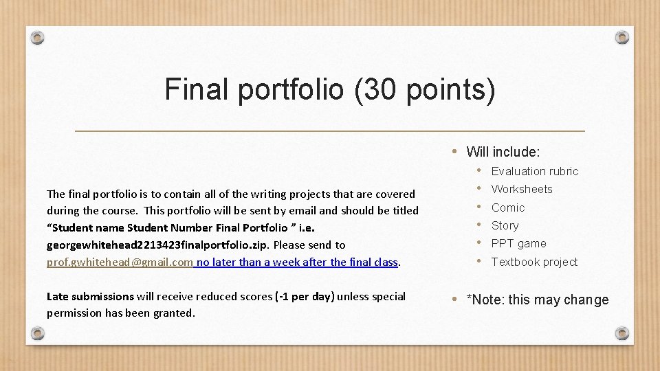Final portfolio (30 points) • Will include: The final portfolio is to contain all