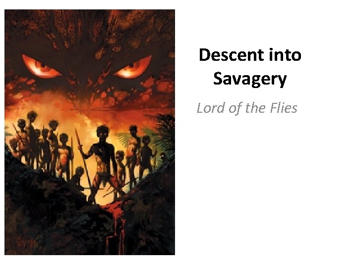 Descent into Savagery Lord of the Flies 