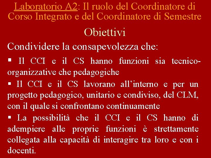 Laboratorio A 2: Il ruolo del Coordinatore di Corso Integrato e del Coordinatore di