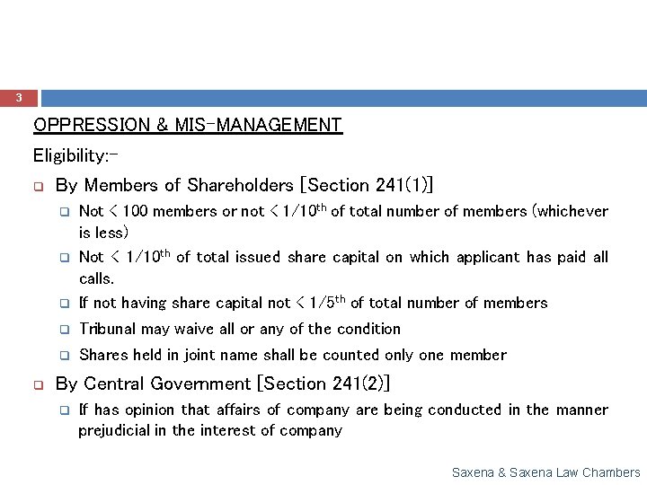 3 OPPRESSION & MIS-MANAGEMENT Eligibility: q By Members of Shareholders [Section 241(1)] q q