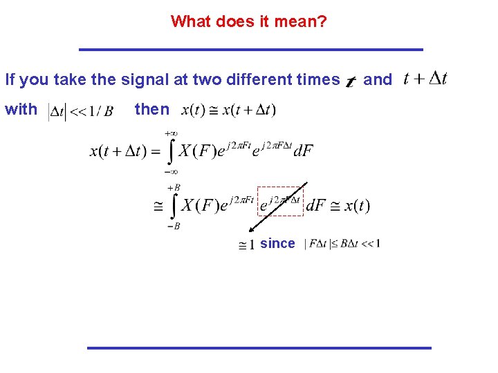 What does it mean? If you take the signal at two different times with What does it mean? If you take the signal at two different times with