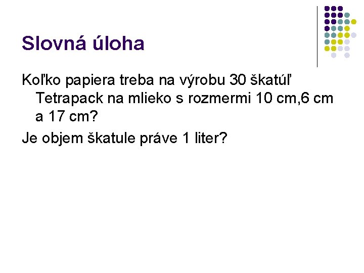 Slovná úloha Koľko papiera treba na výrobu 30 škatúľ Tetrapack na mlieko s rozmermi