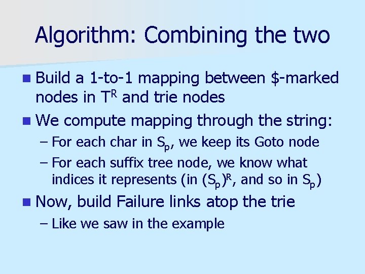 Algorithm: Combining the two n Build a 1 -to-1 mapping between $-marked nodes in