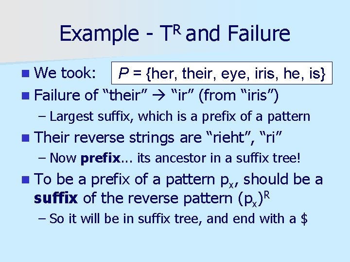 Example - TR and Failure n We took: P = {her, their, eye, iris,