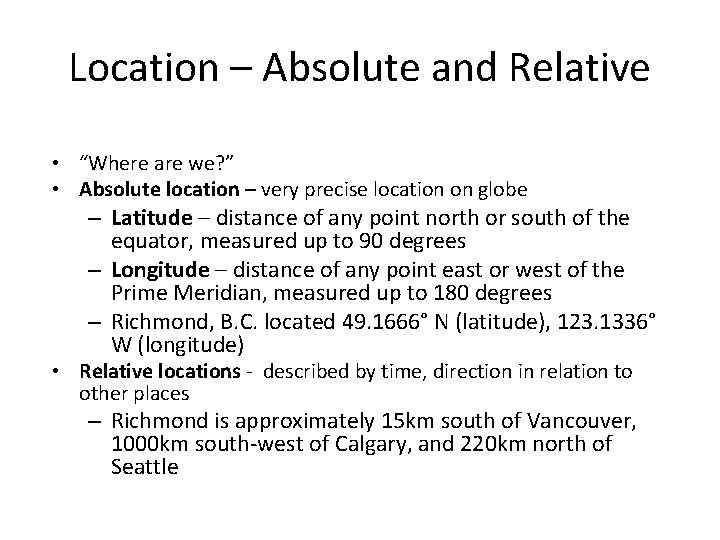 Location – Absolute and Relative • “Where are we? ” • Absolute location –