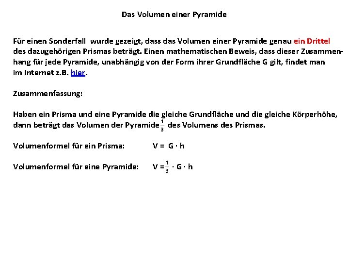 Das Volumen einer Pyramide Für einen Sonderfall wurde gezeigt, dass das Volumen einer Pyramide Das Volumen einer Pyramide Für einen Sonderfall wurde gezeigt, dass das Volumen einer Pyramide