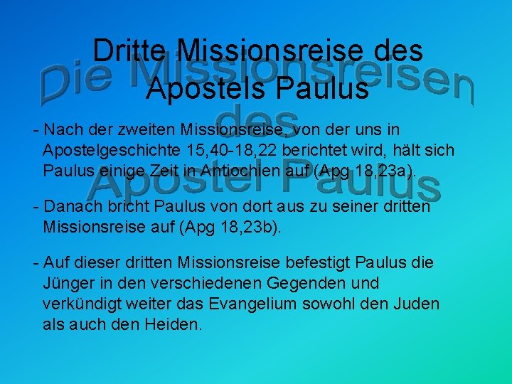 Dritte Missionsreise des Apostels Paulus - Nach der zweiten Missionsreise, von der uns in