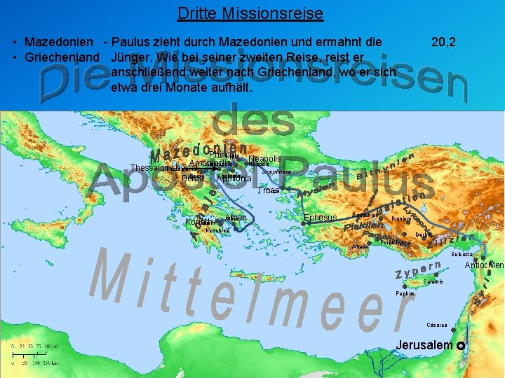 Dritte Missionsreise • Mazedonien - Paulus zieht durch Mazedonien und ermahnt die • Griechenland